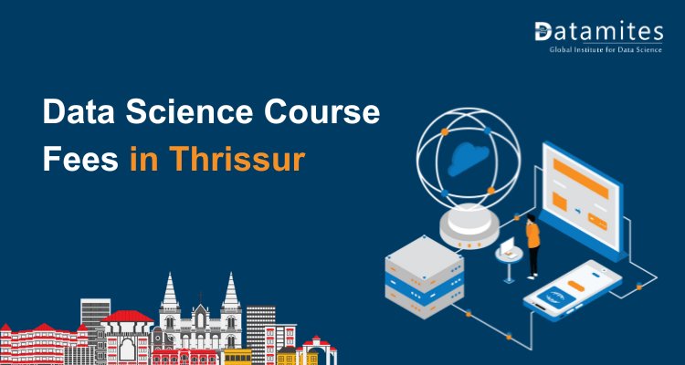 Data Science Course Fees in Thrissur