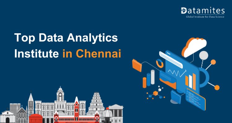 Tips for Selecting the Top Data Analytics Institute in Chennai