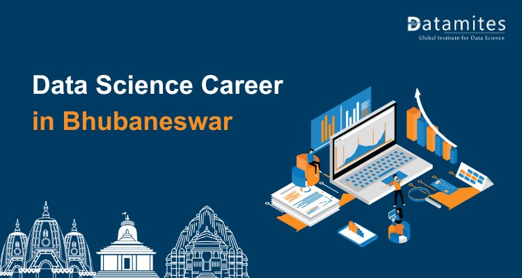 Building a Data Science Career in Bhubaneswar: Pay, Skills, and Opportunities