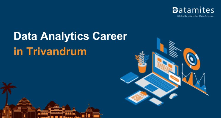 Why Data Analytics Career in Trivandrum