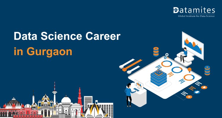 How to Build a Data Science Career in Gurgaon