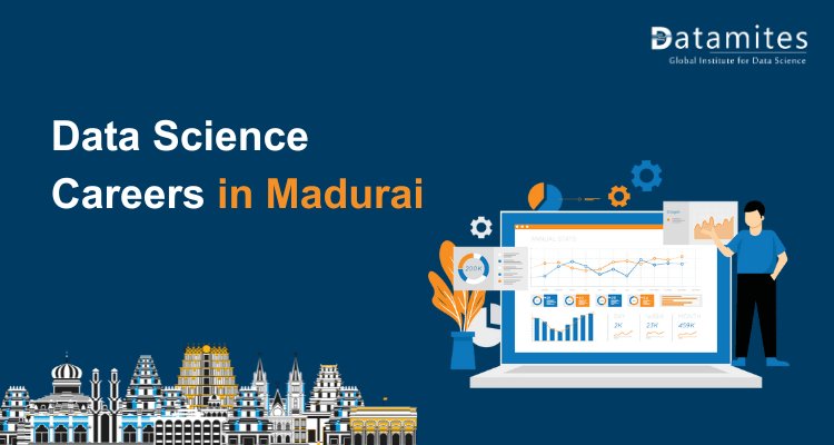 Guide to Data Science Careers in Madurai