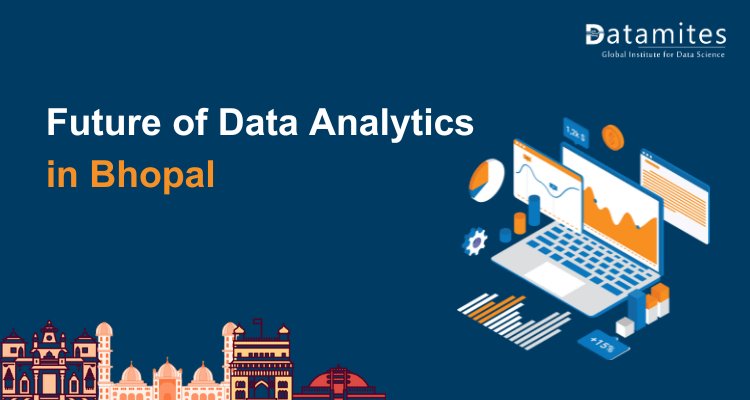 The Future of Data Analytics in Bhopal: Trends and Opportunities