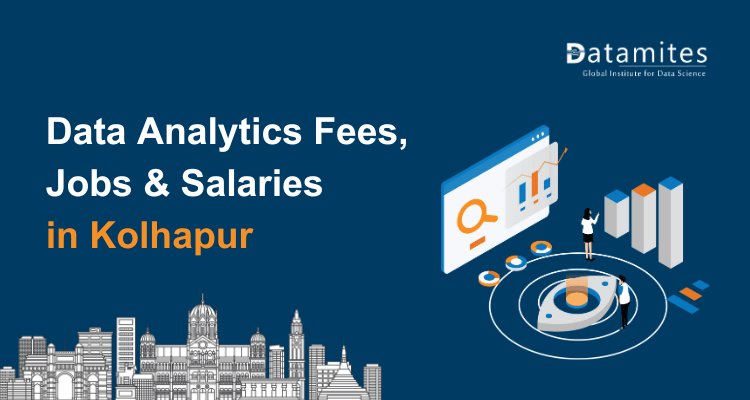 Data Analytics Course Fee, Jobs & Salaries in Kolhapur