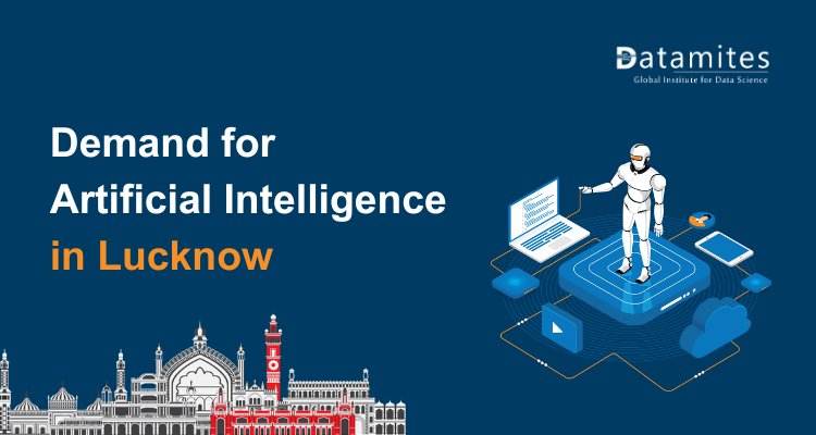 The Growing Demand for Artificial Intelligence in Lucknow