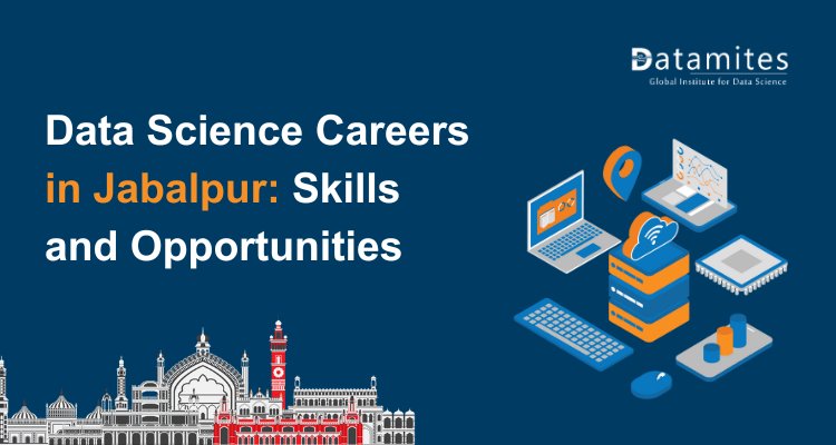 Data Science Opportunities in Jabalpur: Key Insights