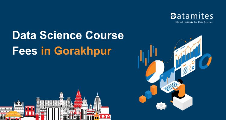 Data Science Course Fees in Gorakhpur