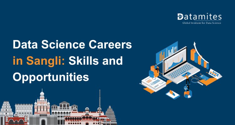 Data Science Careers in Sangli: Skills Required and Job Opportunities