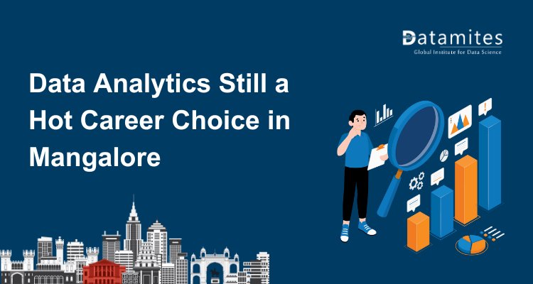 Is Data Analytics Still a Hot Career Choice in Mangalore?