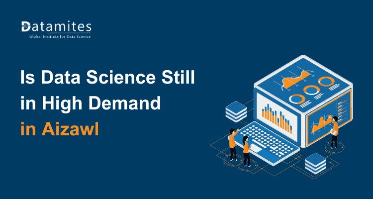 Exploring the Growing Demand for Data Science in Aizawl