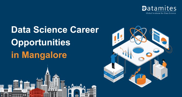 Data Science Careers in Mangalore: Salaries & Opportunities