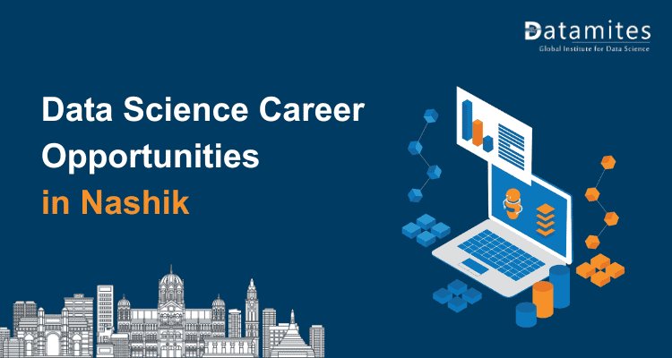 Exploring Data Science Career in Nashik: Salaries and Opportunities