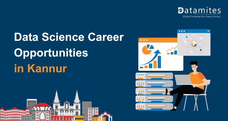 Data Science in Kannur: Opportunities and Salary Insights