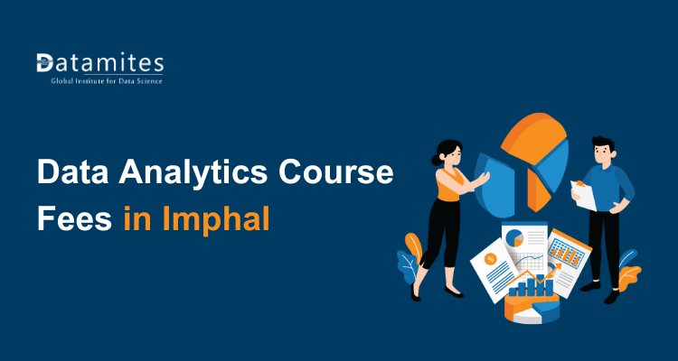 Data Analytics Course Fees in Imphal