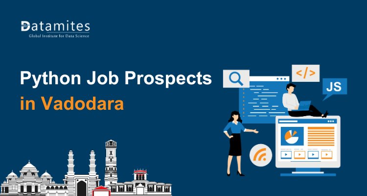 Python Job Prospects in Vadodara: Skills, Salary Insights, and Opportunities