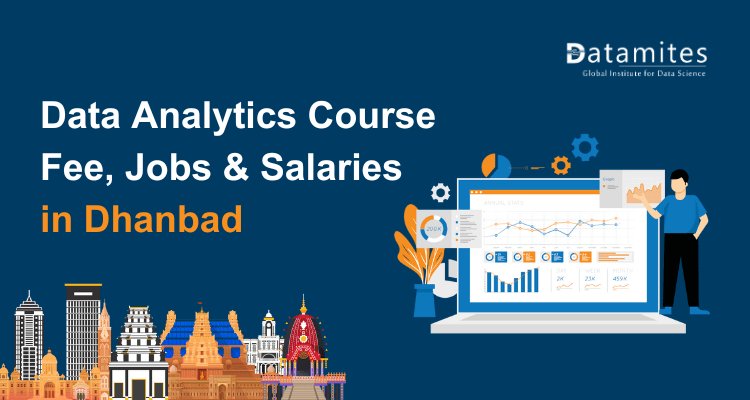 Data Analytics Course Fee, Jobs & Salaries in Dhanbad