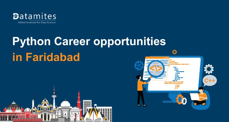 Python Job Trends in Faridabad: Salaries, Skills, and Opportunities