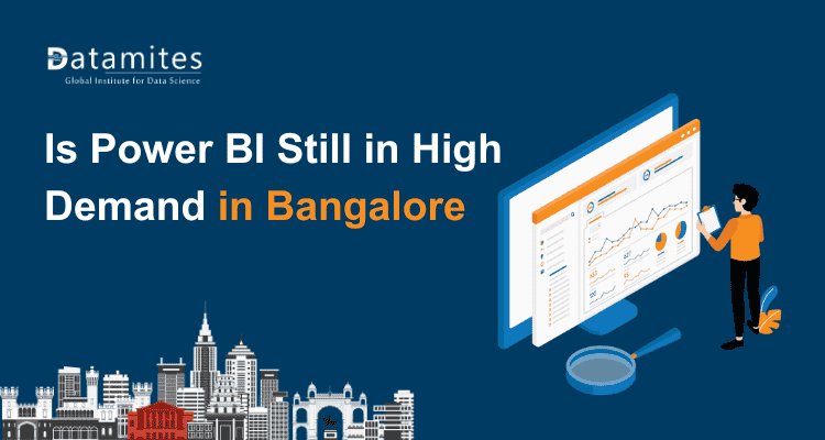 Exploring the Current Demand for Power BI Skills in Bangalore