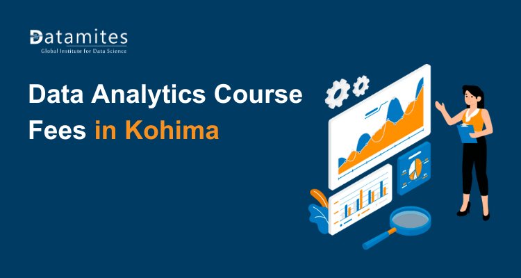 Data Analytics Course Fees in Kohima