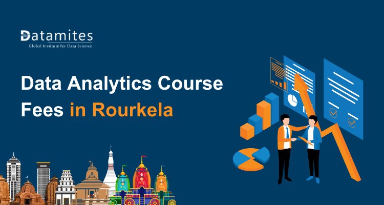 Data Analytics Course Fees in Rourkela