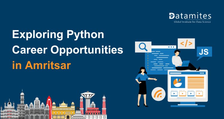 Exploring Python Career Opportunities in Amritsar: Salaries, Skills, and Opportunities