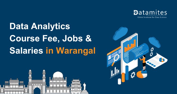 Data Analytics Course Fee, Jobs & Salaries in Warangal