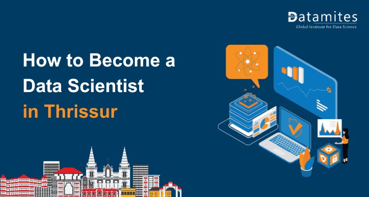 Becoming a Data Scientist: Thrissur’s Roadmap