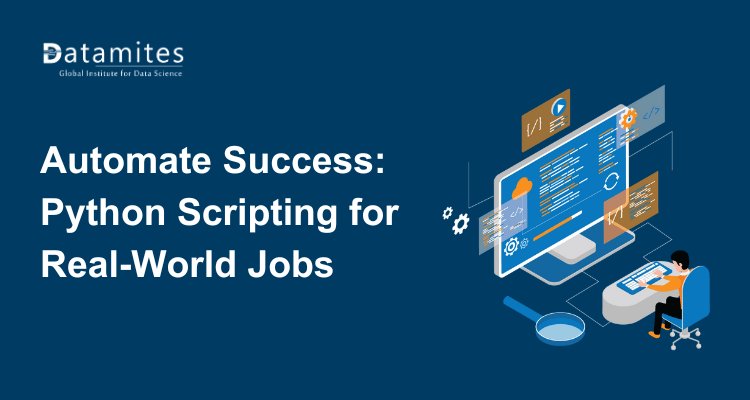 Automate Success: Python Scripting for Real-World Jobs