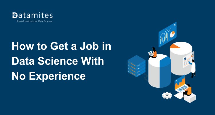 How to Get a Job in Data Science With No Experience