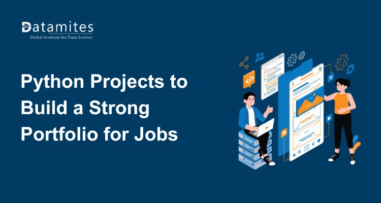 Python Projects to Build a Strong Portfolio for Jobs