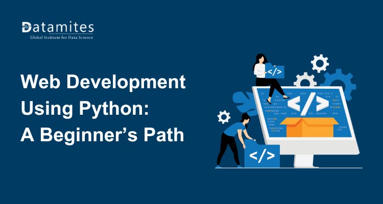 Web Development Using Python: A Beginner’s Path