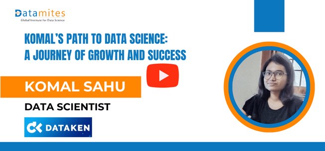 Datamites Data Science Course Success story by Komal Sahu