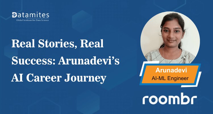 Arunadevi’s Path from Math Graduate to AI Engineer