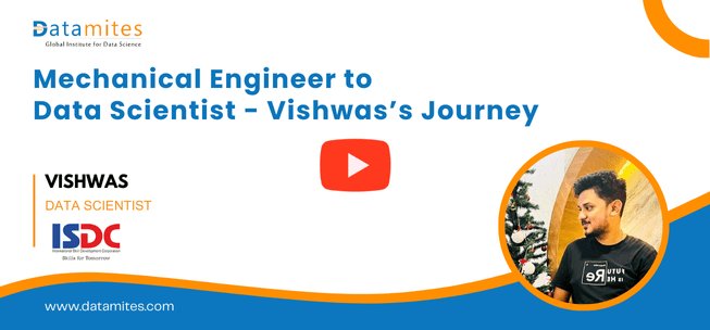 Mechanical Engineer’s Path to Data Science: The Journey of Vishwas