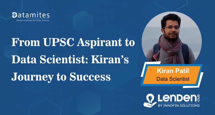 From UPSC Aspirant to Data Scientist: Kiran’s Journey to Success