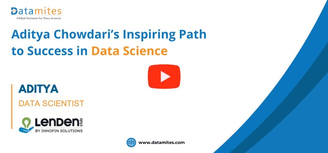 Datamites Data Science Course Success story by Aditya Chowdari