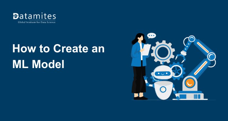 How to Build Your First Machine Learning Model?