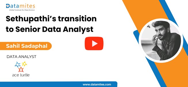 datamites data analyst course success story by Sethupathi