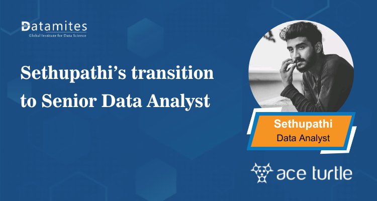 Sethupathi’s transition to Senior Data Analyst