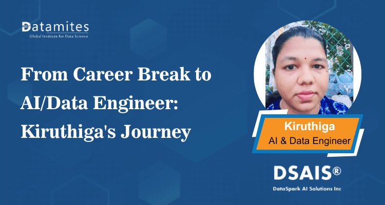 From Career Break to AI/Data Engineer: Kiruthiga’s Inspiring Journey