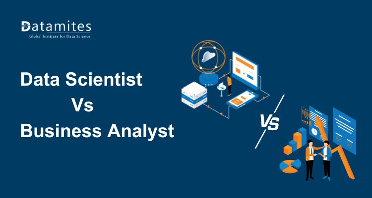 Difference Between a Data Scientist and Business Analyst