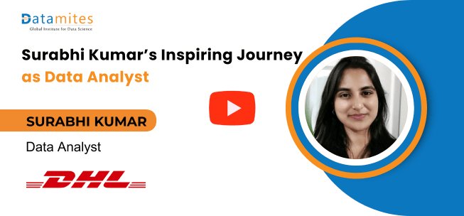 datamites data analyst course success story by Surabhi Kumar
