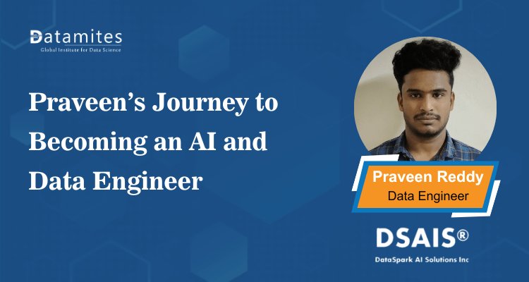 From Electronics Engineer to AI/Data Engineer: Praveen’s Path to Success