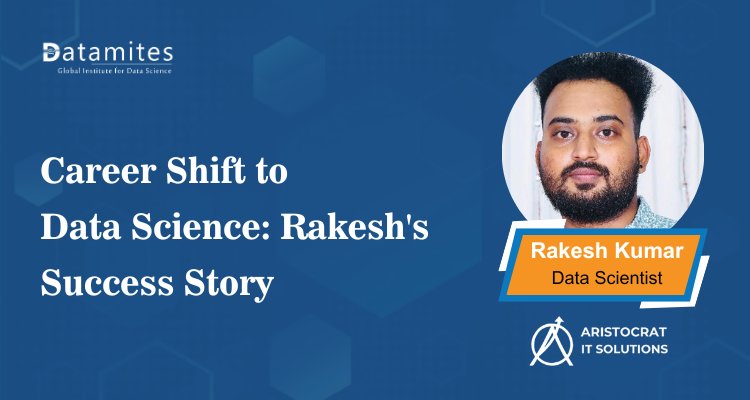 Career Shift to Data Science: Rakesh's Success Story