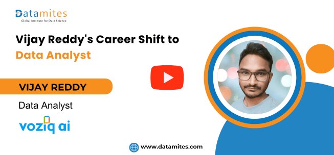 datamites data analyst course success story by Vijay Reddy
