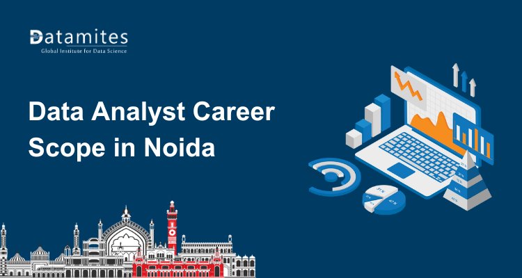 Data Analyst Career Scope in Noida