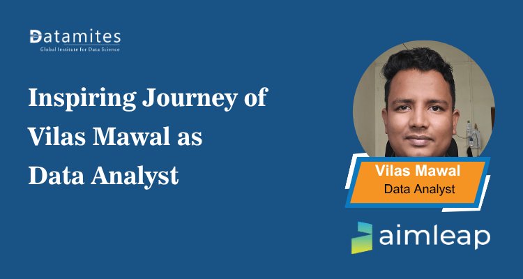 Inspiring Journey of Vilas Mawal as Data Analyst