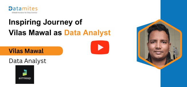 datamites data analyst course success story by Vilas Mawal