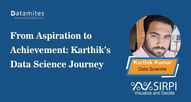 From Aspiration to Achievement: Karthik’s Data Science Journey