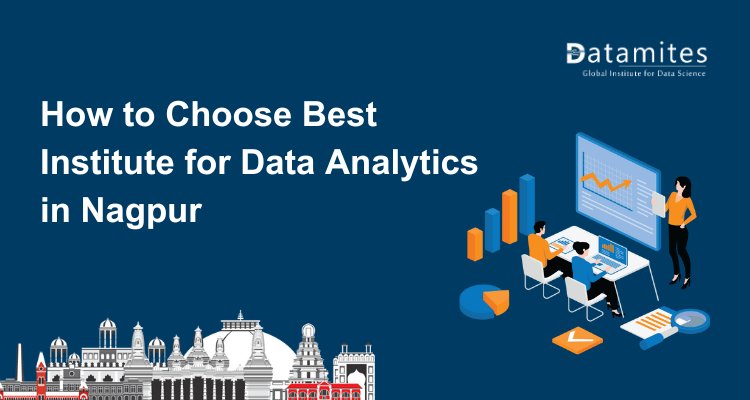 How to Choose Best Institute for Data Analytics in Nagpur